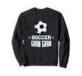 Soccer Gran Gran Sports Grandma Sweatshirt - Fun Novelty Design Men Women