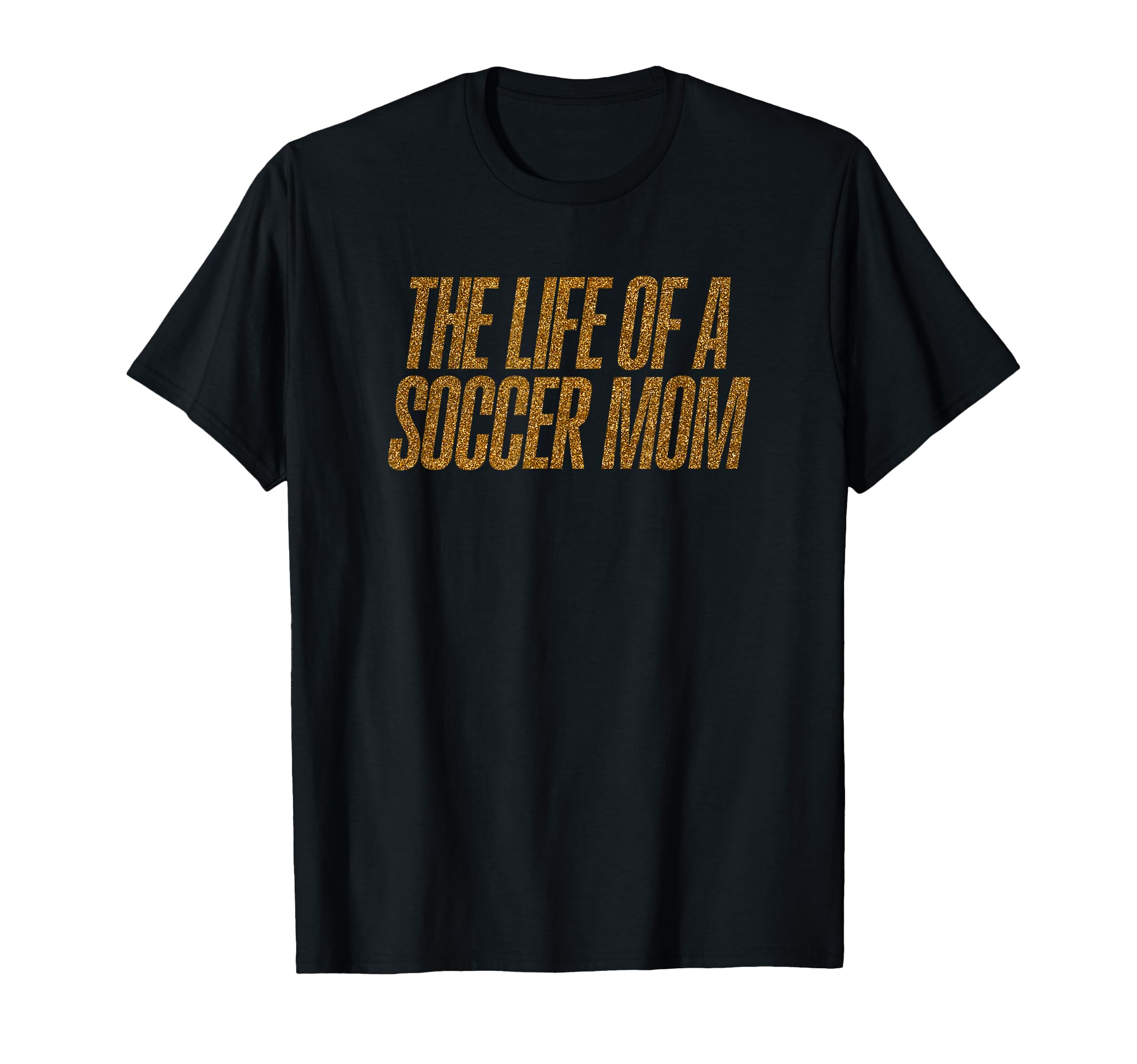 Life Soccer Mom Funny T-Shirt - Graphic Print Men Women