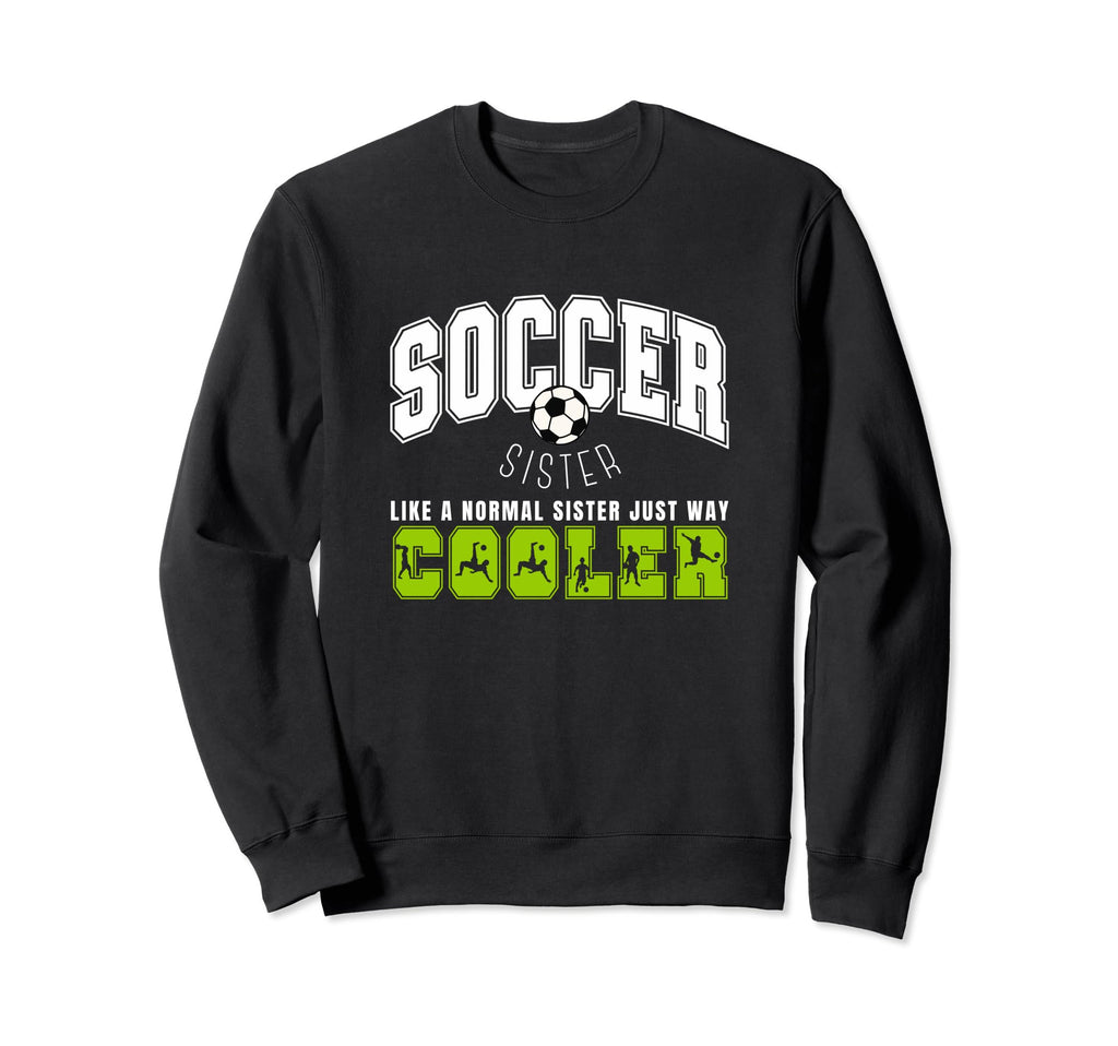Soccer Sister Soccer Player Soccer Sweatshirt - Custom Art Print Men Women