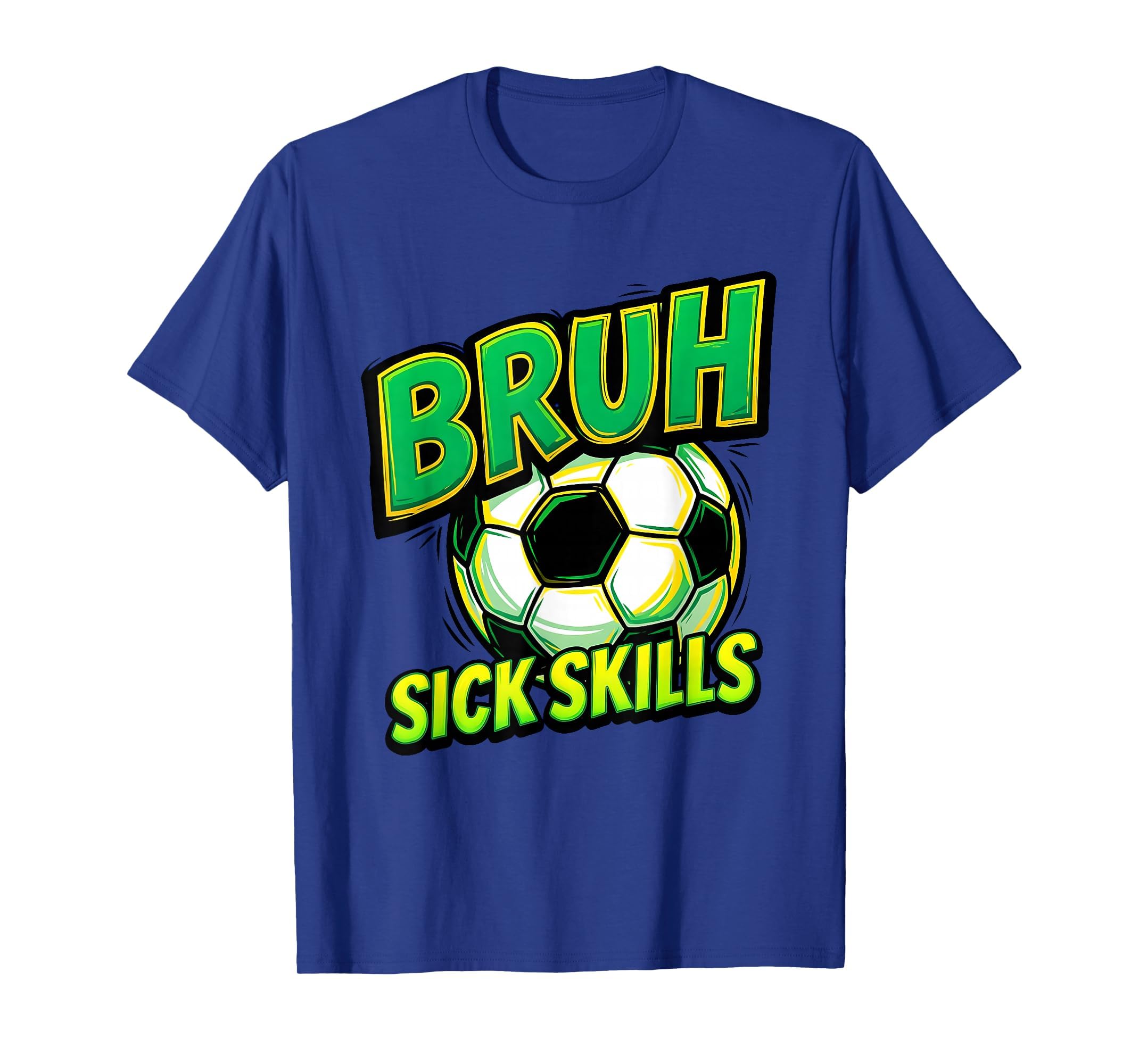 Bruh Sick Skills Soccer Ball Funny T-Shirt - Custom Art Print Men Women