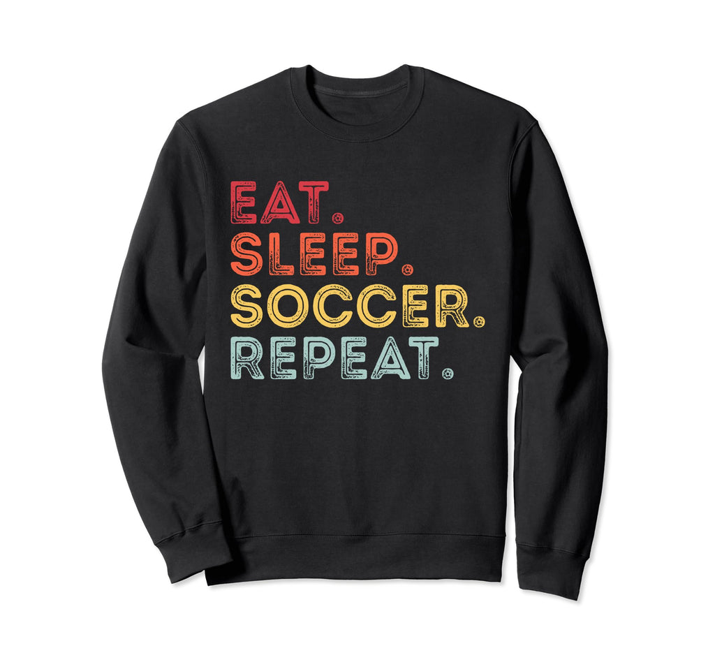 Eat Sleep Soccer Repeat Funny Soccer Sweatshirt - Custom Art Print Unisex