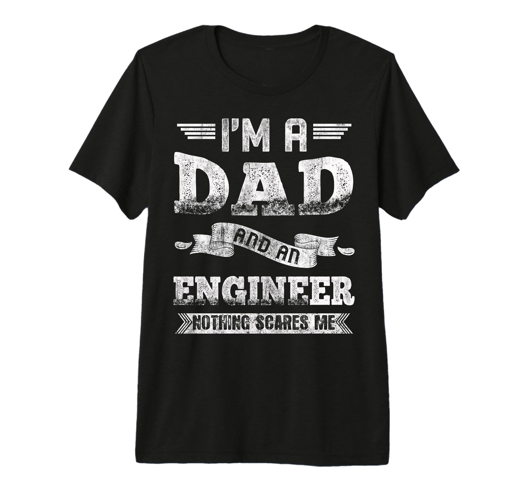 Im Dad And Engineer Nothing Scares T-Shirt - Aesthetic Graphic Men Women