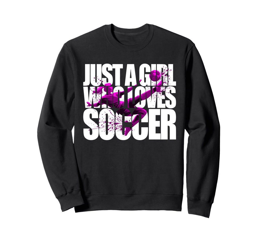 Just Who Loves Soccer Teen Soccer Sweatshirt - Minimalist Print Men Women