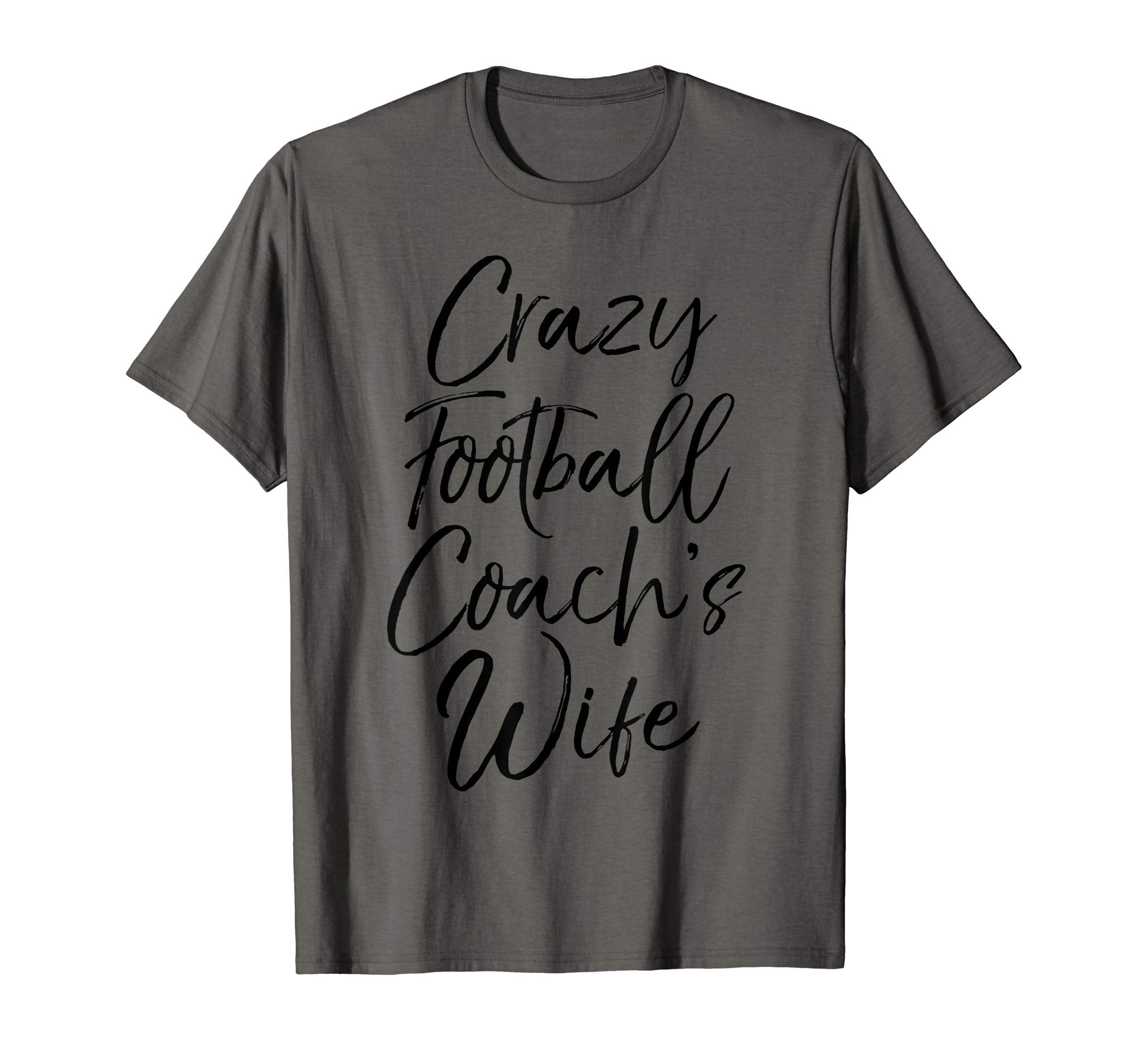 Funny Coaching Spouse Gift Crazy T-Shirt - Custom Art Print for Adults