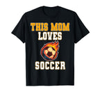 This Mom Loves Soccer Game Day Sports T-Shirt - Trendy Graphic Men Women