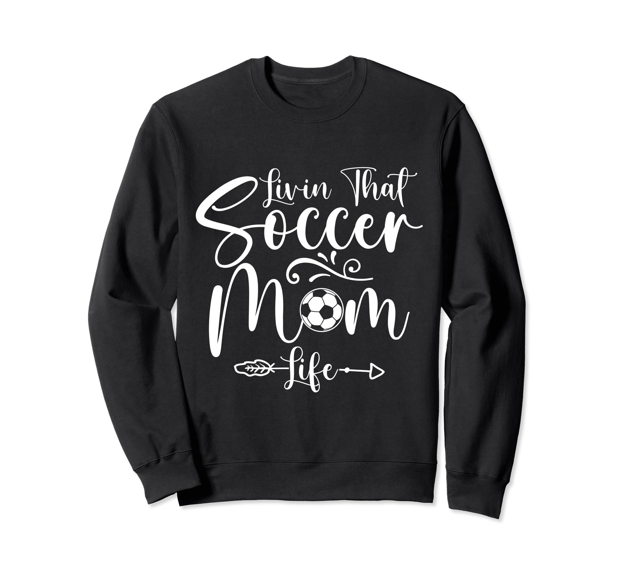 Living That Soccer Mom Life Funny Sweatshirt - Custom Art Print Unisex
