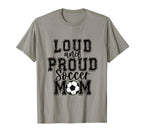 Soccer Mom Loud Proud Soccer Mama T-Shirt - Novelty Apparel Men Women