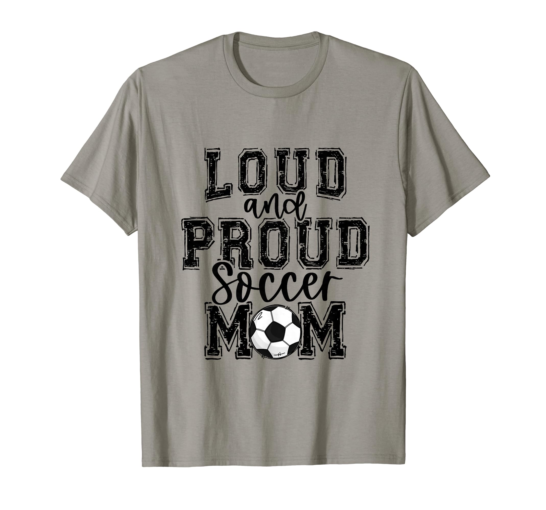Soccer Mom Loud Proud Soccer Mama T-Shirt - Novelty Apparel Men Women