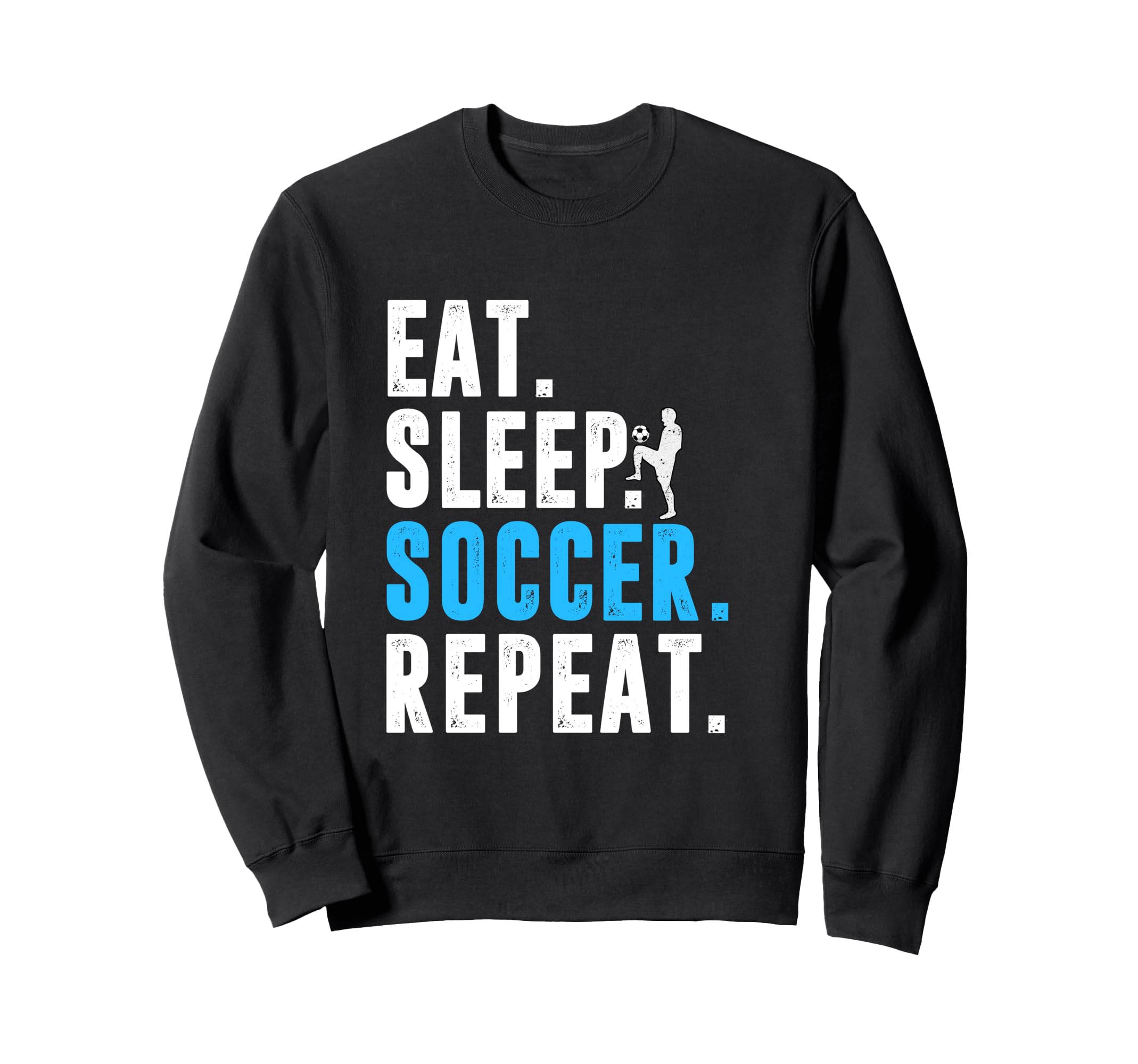 Eat Sleep Soccer Repeat Funny Soccer Sweatshirt - Unique Graphic Men Women