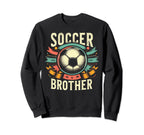 Soccer Brother Family Matching Team Sweatshirt - Streetwear Style Unisex