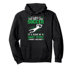 Its Okay If You Dont Like Soccer Soccer Hoodie - Unique Graphic Unisex