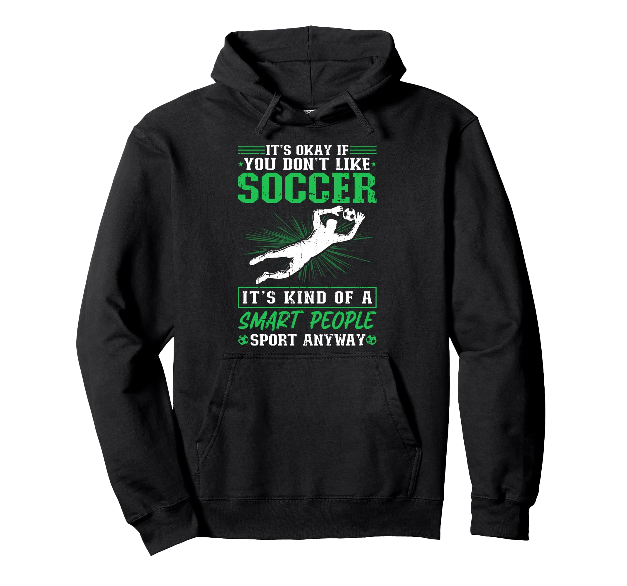 Its Okay If You Dont Like Soccer Soccer Hoodie - Unique Graphic Unisex