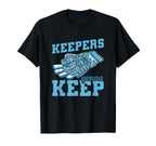 Keepers Gonna Keep Soccer Goal T-Shirt - Fun Novelty Design for Adults