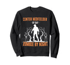 Center Midfielder Day Zombie Sweatshirt - Casual Everyday Wear for Adults