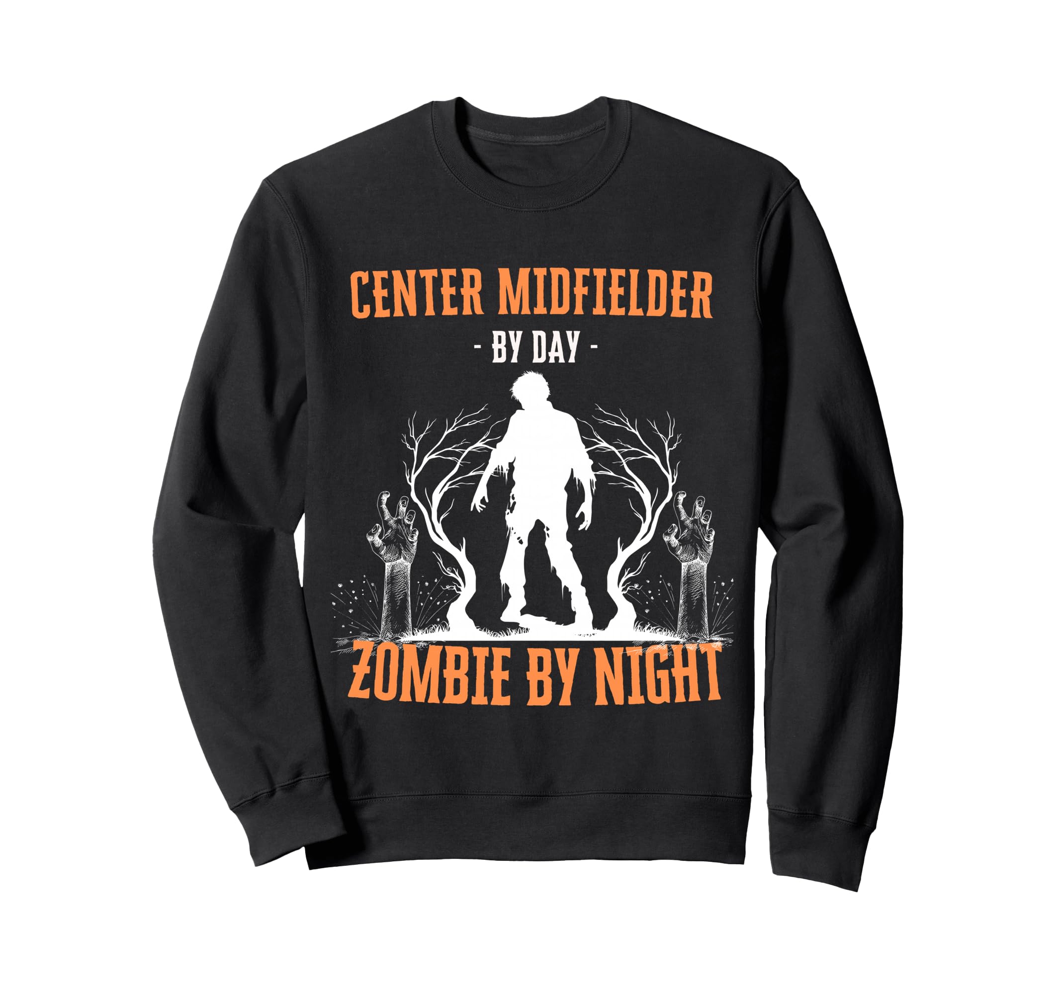Center Midfielder Day Zombie Sweatshirt - Casual Everyday Wear for Adults