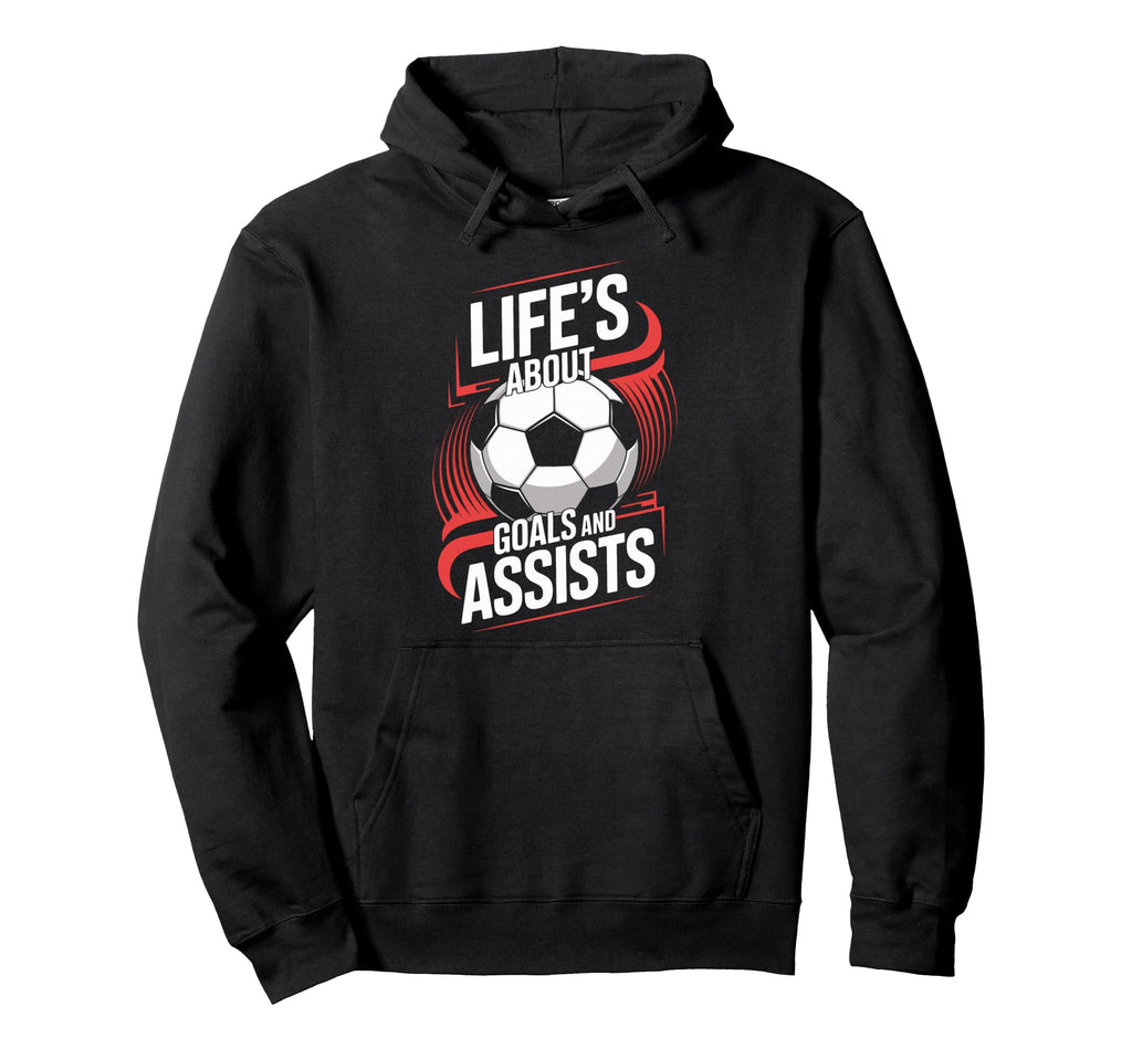 Lifes About Goals And Assists Ideal Hoodie - Streetwear Style Men Women