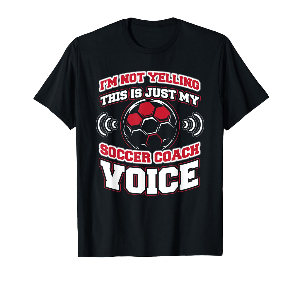 Im Not Yelling This Is My Soccer Coach T-Shirt - Aesthetic Graphic Unisex