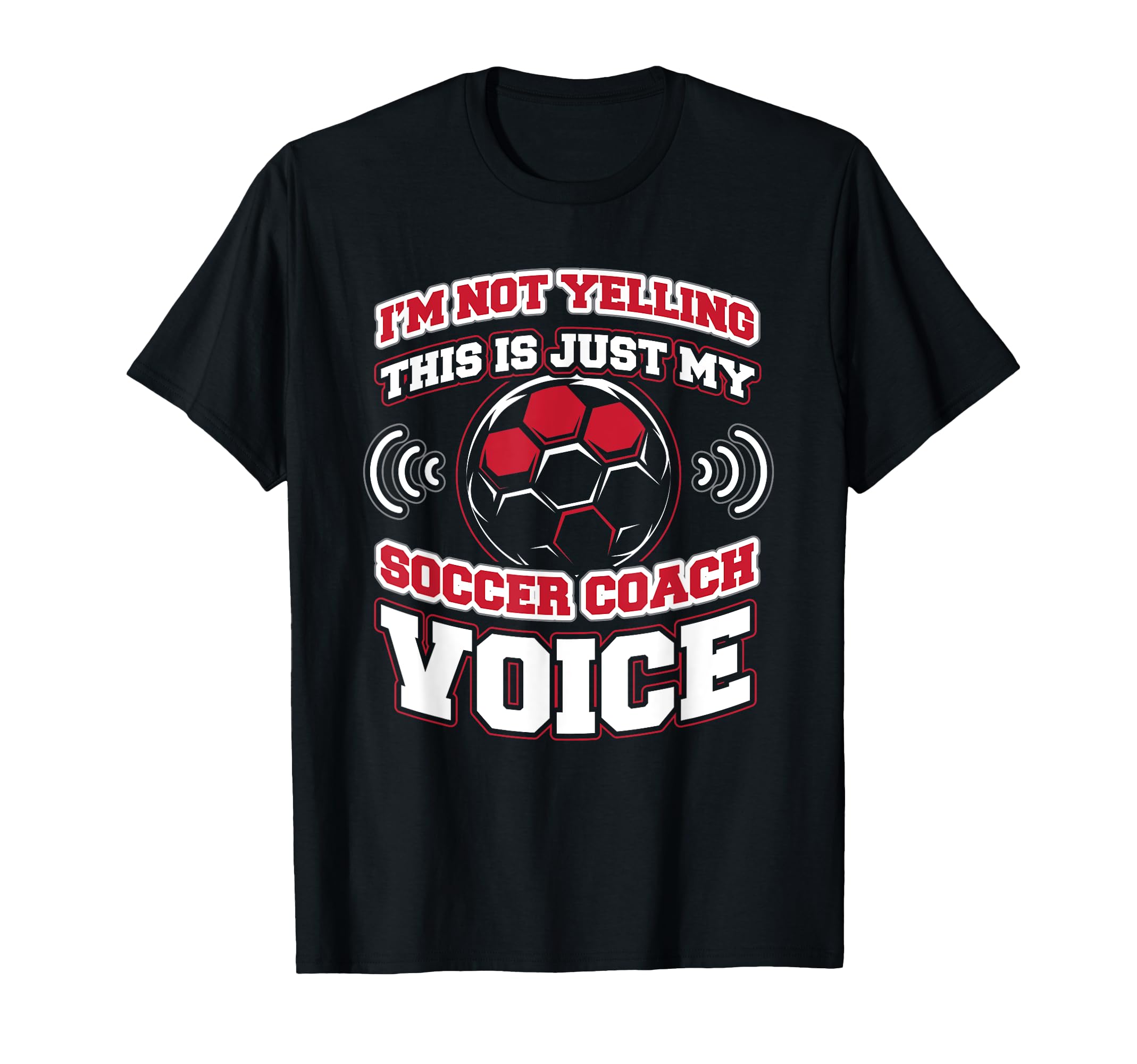 Im Not Yelling This Is My Soccer Coach T-Shirt - Aesthetic Graphic Unisex