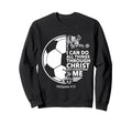 Christian Soccer Faith Verse Sweatshirt - Fun Novelty Design Unisex