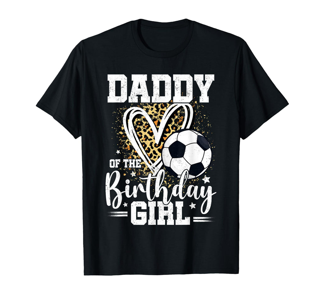 Daddy Birthday Soccer Ball Dad Leopard T-Shirt - Novelty Apparel Men Women