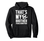 Proud Soccer Goalie Brother Soccer Hoodie - Novelty Apparel Unisex