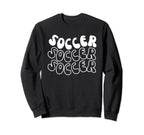 Soccer Favorite Sport Trendy Vibes Sweatshirt - Novelty Apparel Men Women