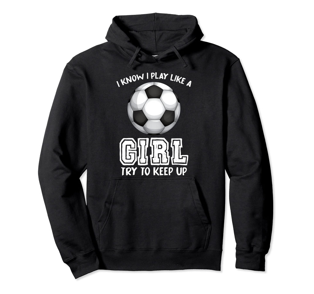 I Know I Play Like Try To Keep Up Hoodie - Fun Novelty Design for Adults
