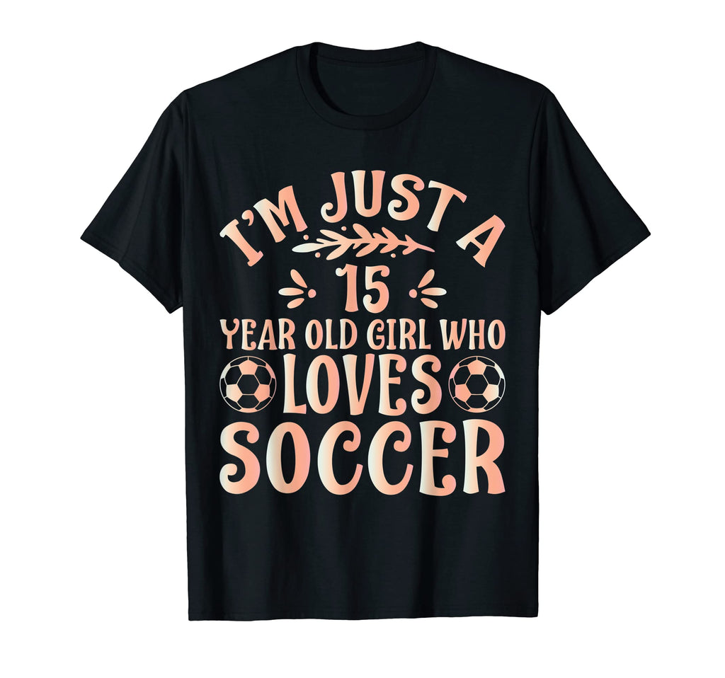 Soccer Lover Im Just 15 Year Old T-Shirt - Aesthetic Graphic for Adults