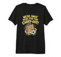 Were Only Here Carry Oot Soccer Bag T-Shirt - Novelty Apparel for Adults