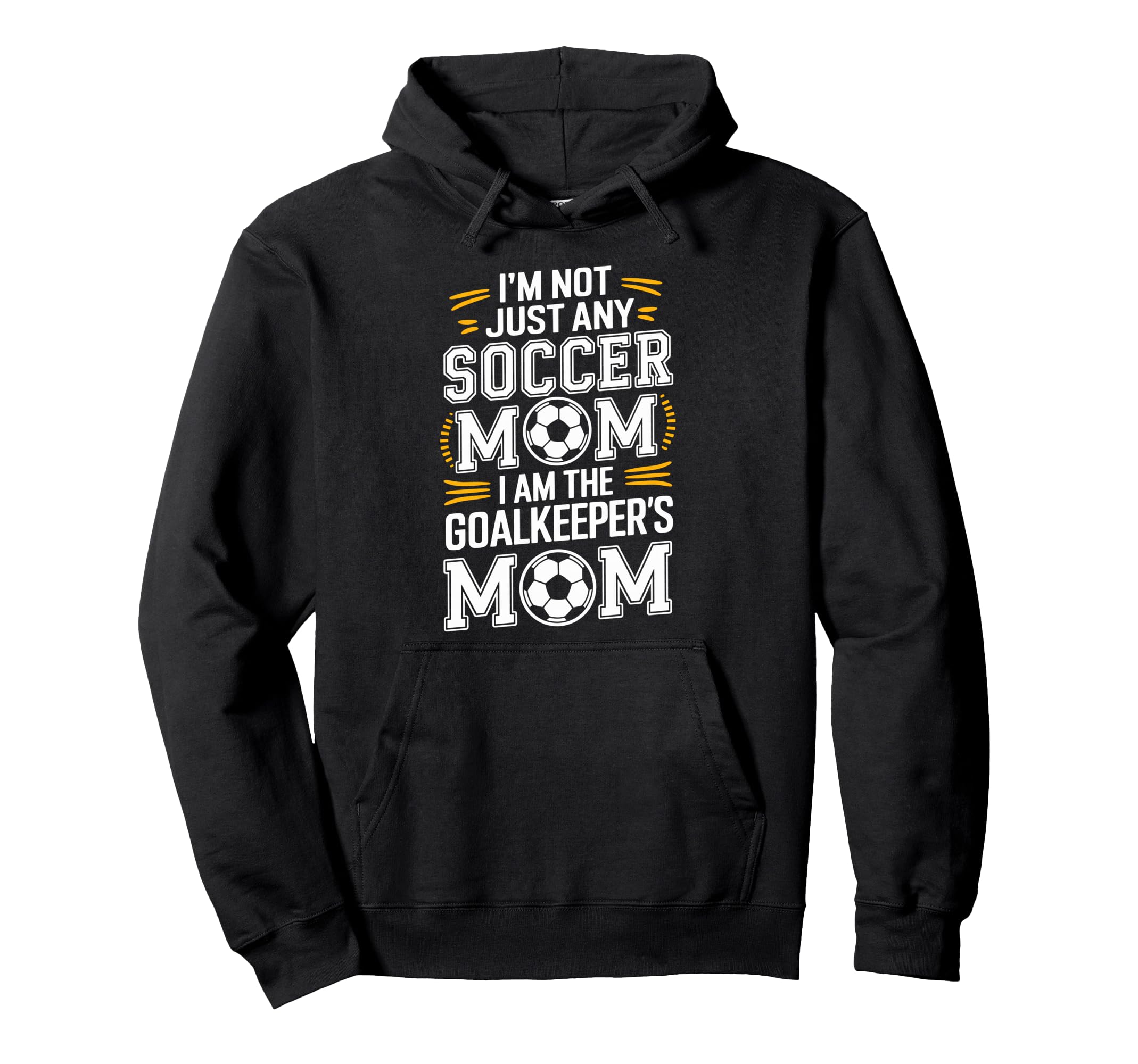 I Am Goalkeepers Mom Soccer Game Hoodie - Custom Art Print for Adults