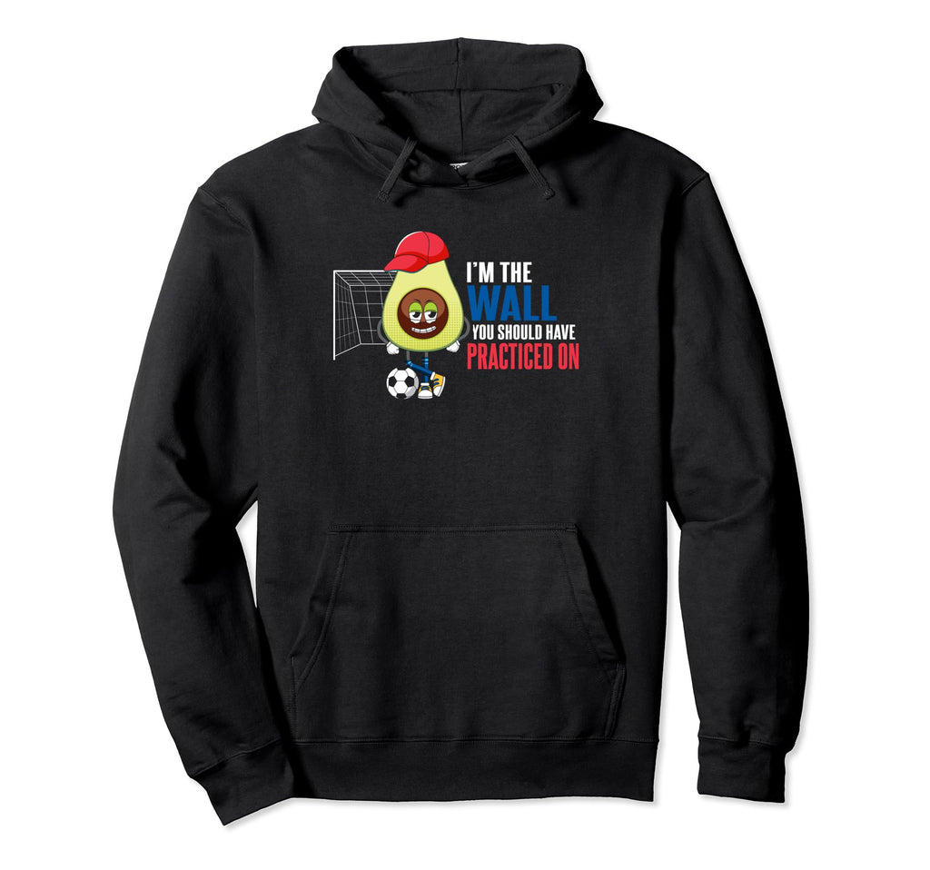 Soccer Goalie Im Wall You Should Have Hoodie - Minimalist Print Men Women