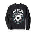 Goal Keeper And Soccer Player My Sweatshirt - Fun Novelty Design Unisex