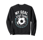 Goal Keeper And Soccer Player My Sweatshirt - Fun Novelty Design Unisex