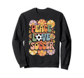 Peace Love Soccer 60S 70S Hippie Sweatshirt - Streetwear Style Unisex