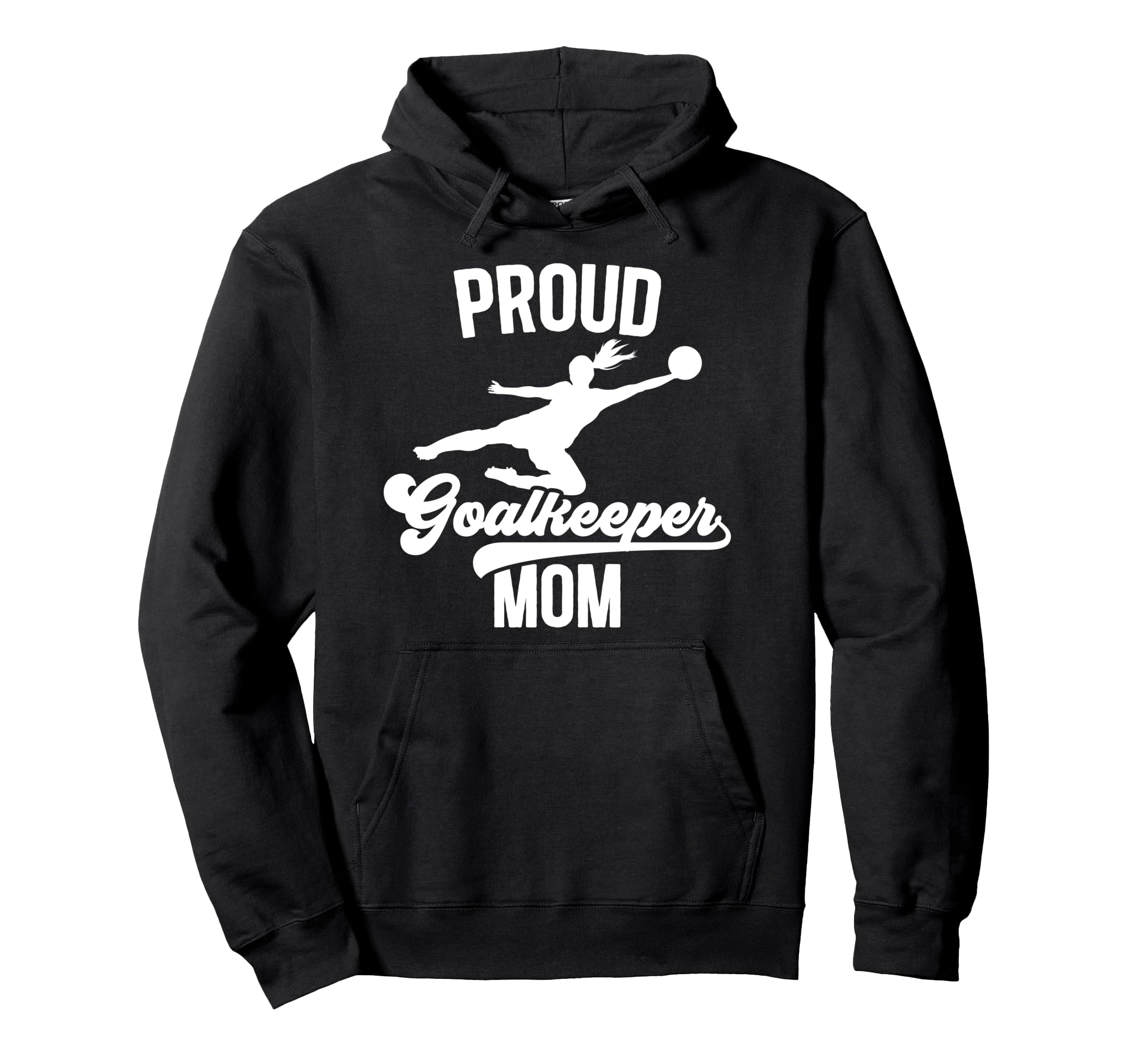 Proud Soccer Goalkeeper Mom Soccer Goalie Hoodie - Trendy Graphic Unisex
