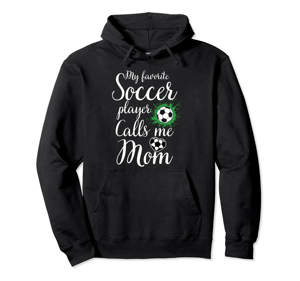 My Favorite Soccer Player Calls Me Mom Hoodie - Aesthetic Graphic Unisex