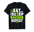 Eat Sleep Soccer Repeat Funny Sport T-Shirt - Novelty Apparel Unisex