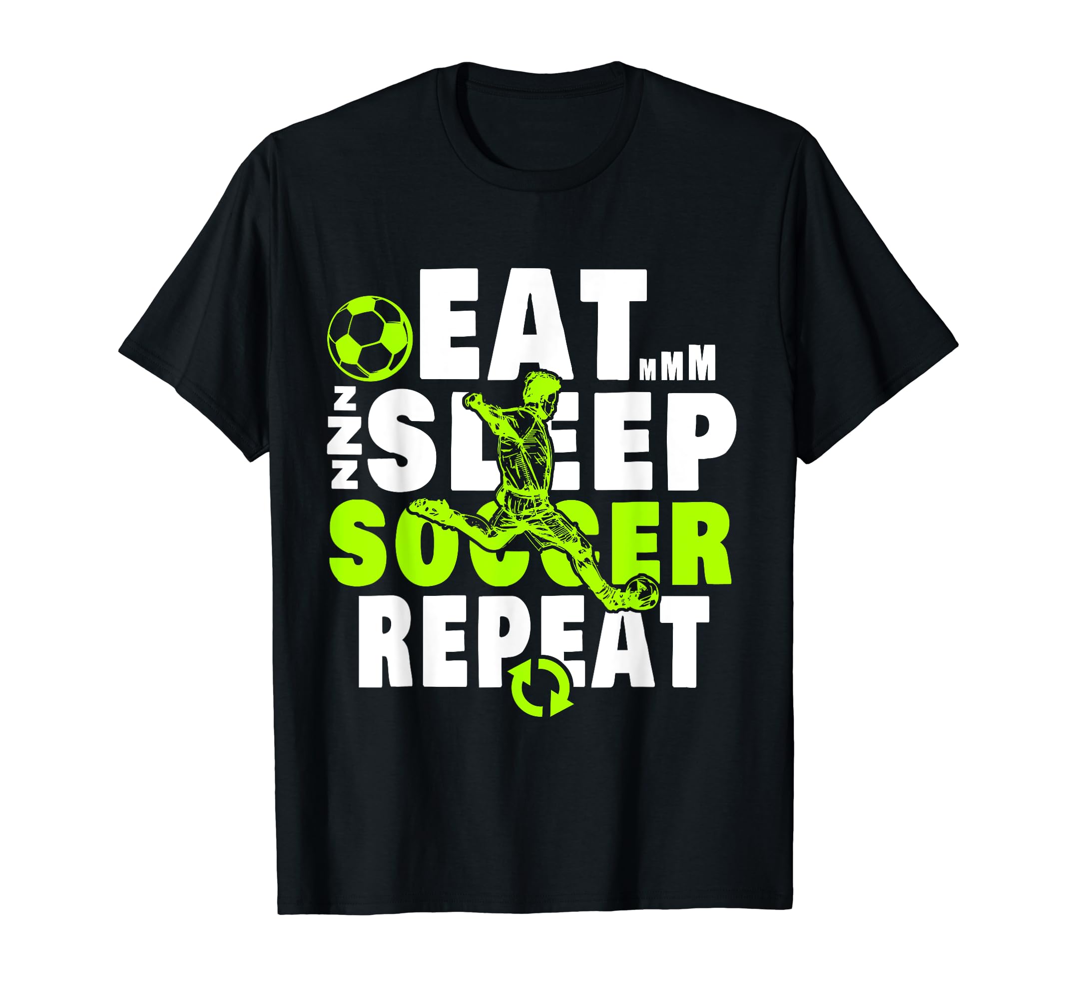 Eat Sleep Soccer Repeat Funny Sport T-Shirt - Novelty Apparel Unisex