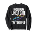 I Play Like Soccer Players Soccer Sweatshirt - Novelty Apparel Unisex