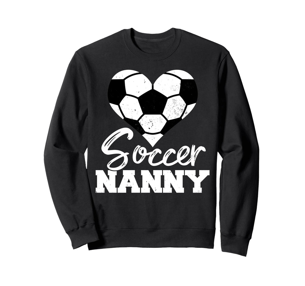Soccer Nanny Heart Funny Heartfelt Sweatshirt - Unique Graphic Men Women
