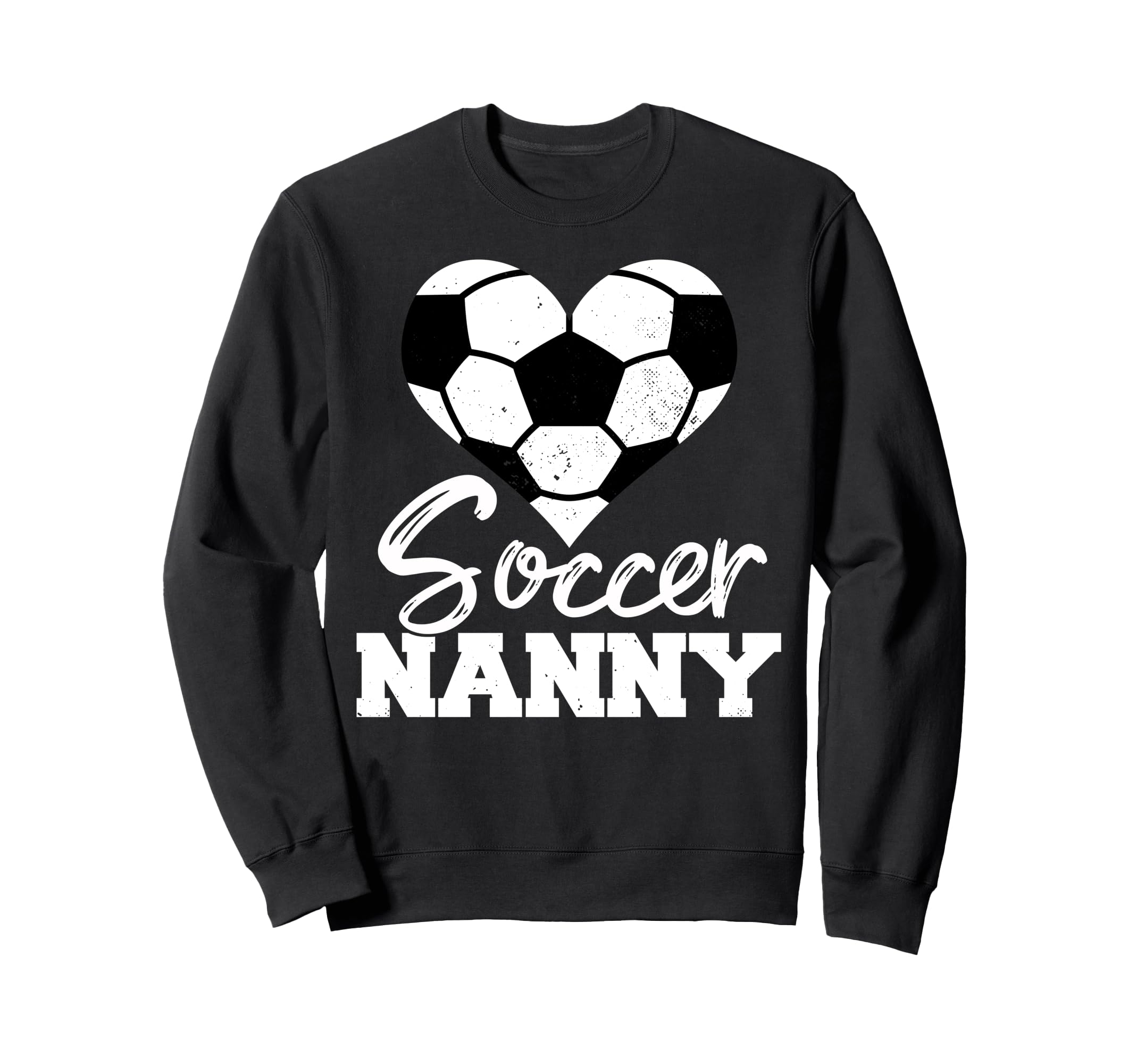 Soccer Nanny Heart Funny Heartfelt Sweatshirt - Unique Graphic Men Women