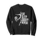 Eat Sleep Soccer Repeat Soccer Sweatshirt - Streetwear Style for Adults