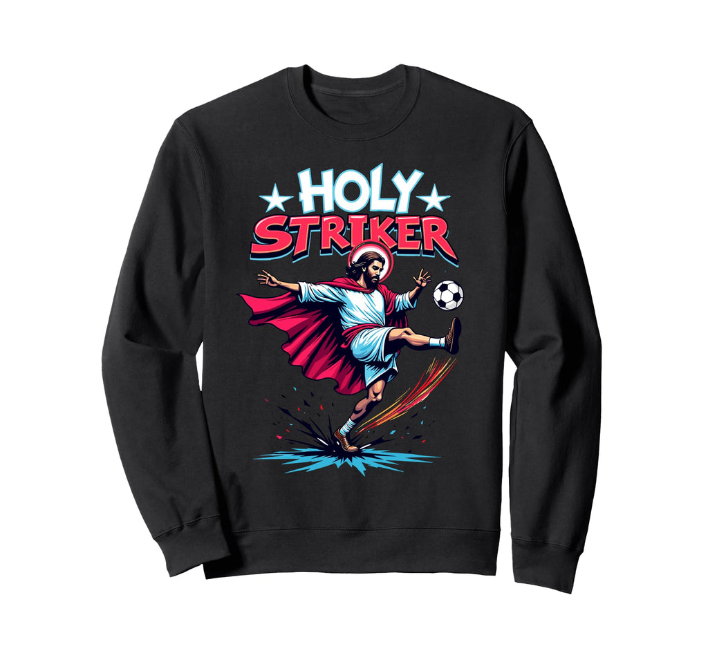 Holy Striker Easter Funny Jesus Soccer Sweatshirt - Unique Graphic Unisex