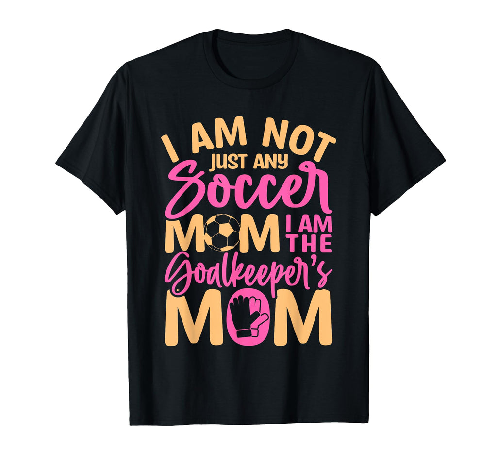 Goalkeeper Mom Soccer Goalie Mama Mothers T-Shirt - Unique Graphic Unisex