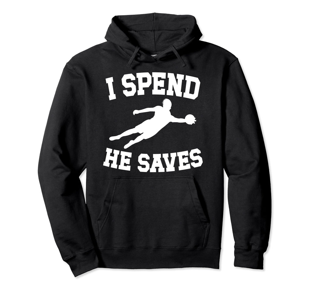 He Saves Soccer Goalkeeper Mom Soccer Hoodie - Novelty Apparel Unisex