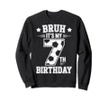 Bruh Its My 7Th Birthday Bday Soccer Sweatshirt - Aesthetic Graphic Unisex