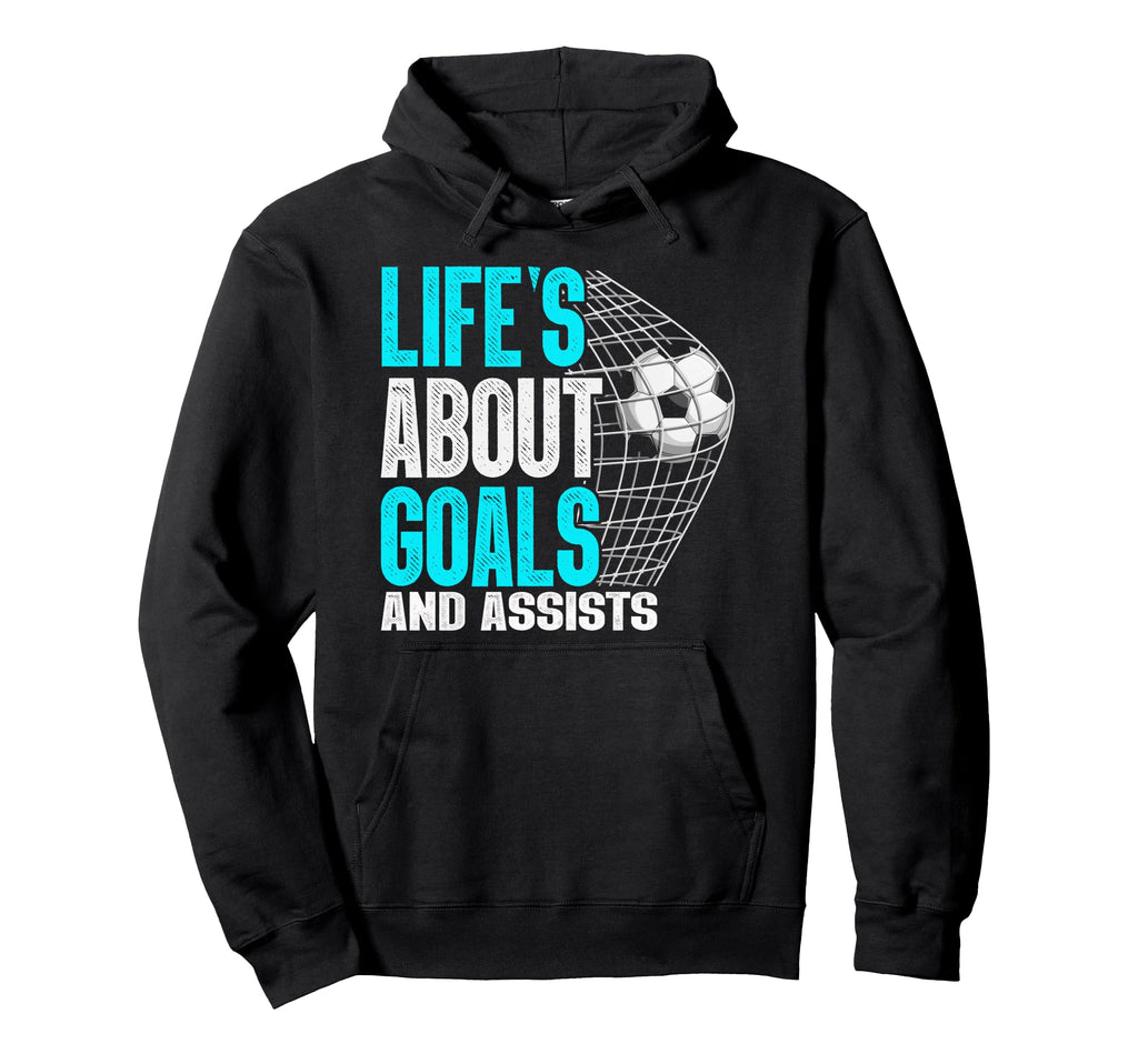 Life Is About Goals And Assists Futbol Hoodie - Minimalist Print Unisex