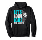 Life Is About Goals And Assists Futbol Hoodie - Minimalist Print Unisex