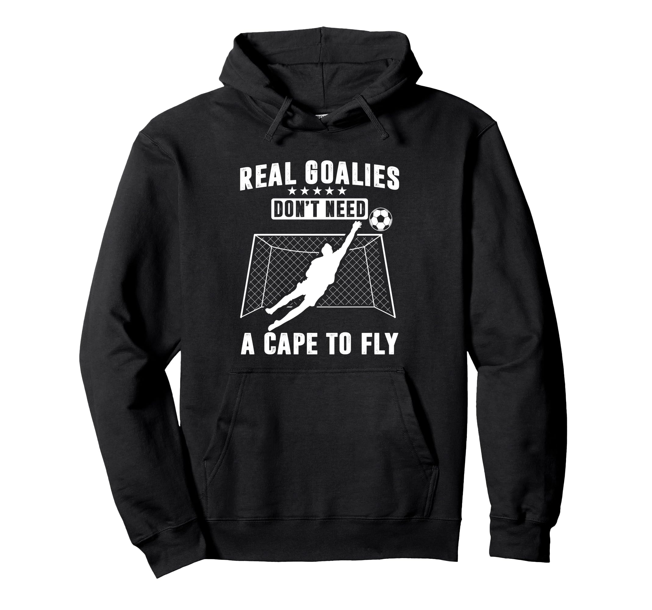 Real Goalies Dont Need Cape To Fly Hoodie - Graphic Print for Adults