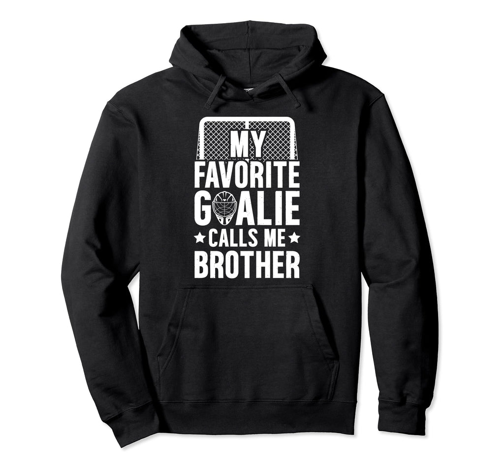 My Favorite Hockey Goalie Brother Hockey Hoodie - Aesthetic Graphic Unisex
